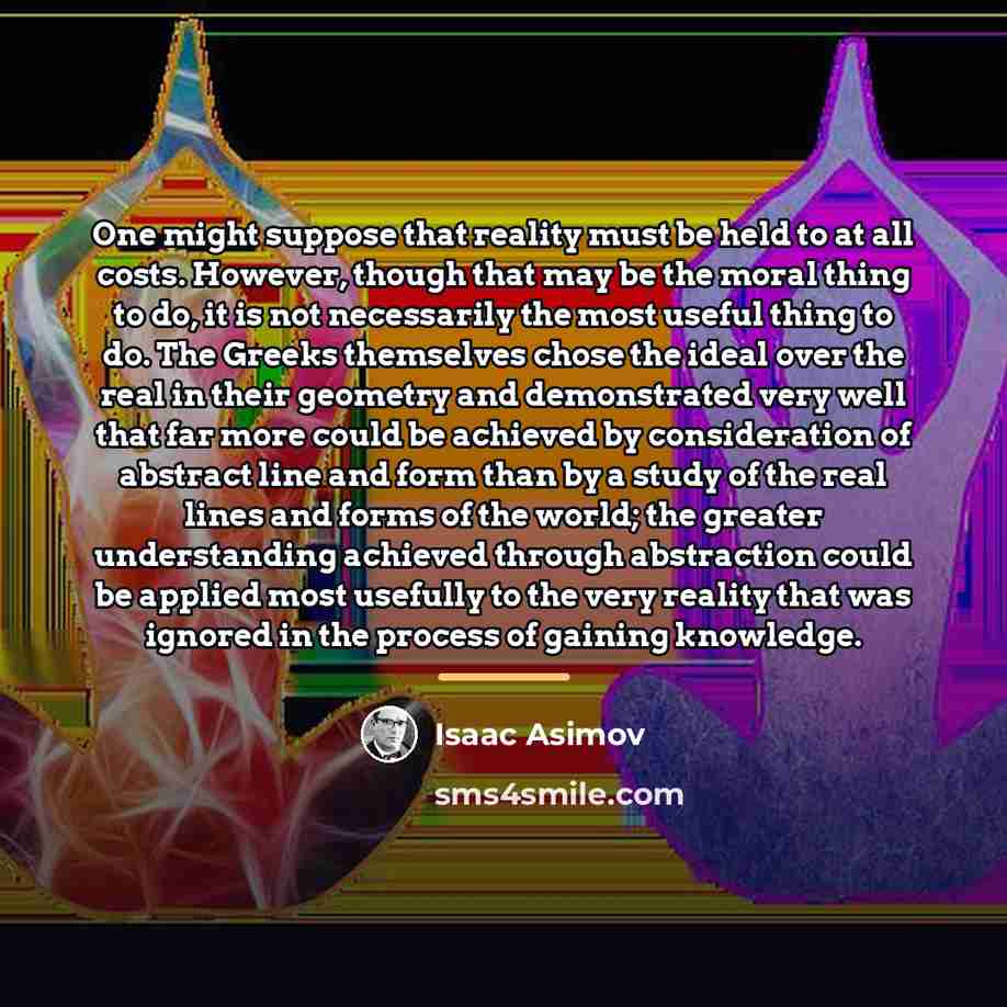“One might suppose that reality must be held to at…” quote by Isaac Asimov