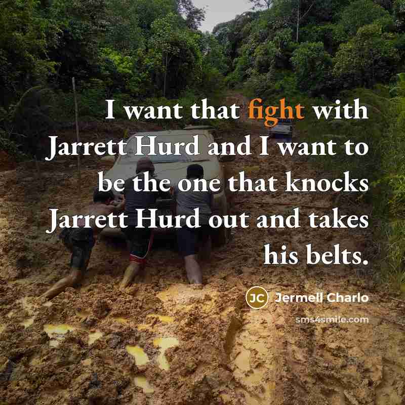 “I want that fight with Jarrett Hurd and I want…” quote by Jermell Charlo
