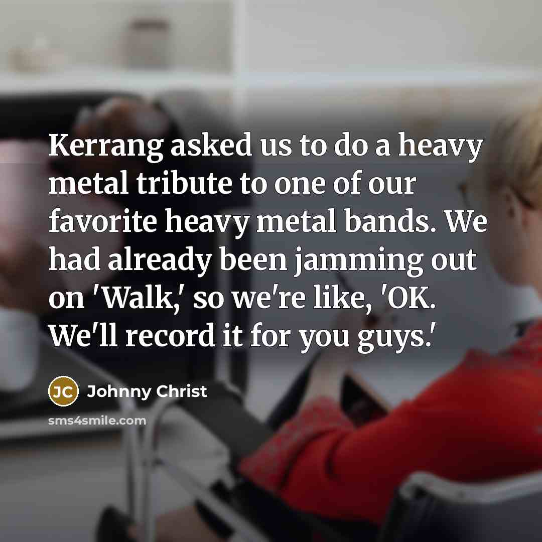 “Kerrang asked us to do a heavy metal tribute to…” quote by Johnny Christ