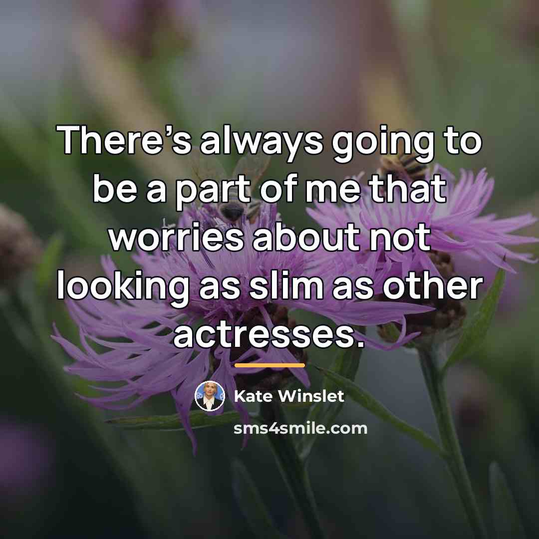 “There's always going to be a part of me that…” quote by Kate Winslet