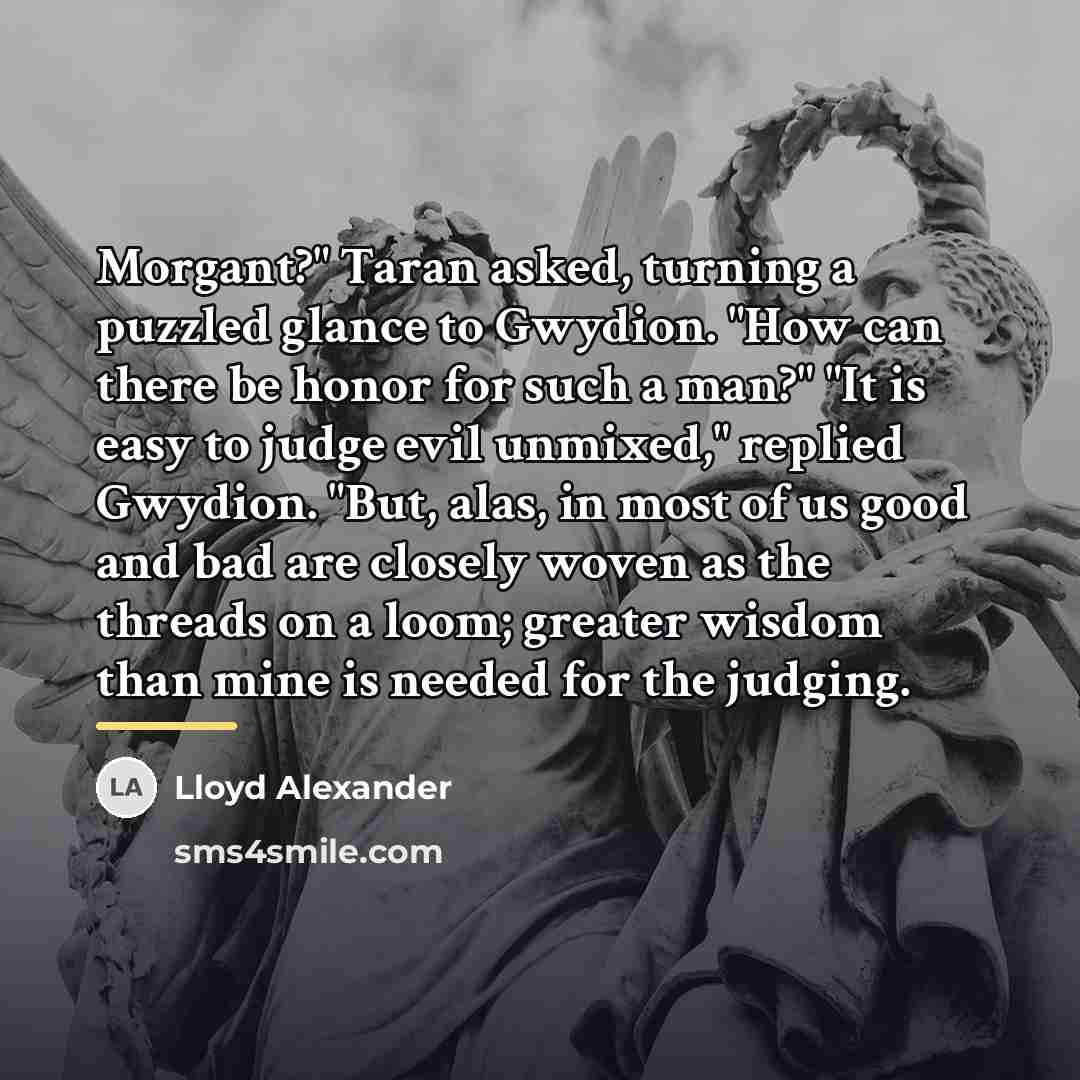 “Morgant?" Taran asked, turning a puzzled glance to Gwydion. "How…” quote by Lloyd Alexander