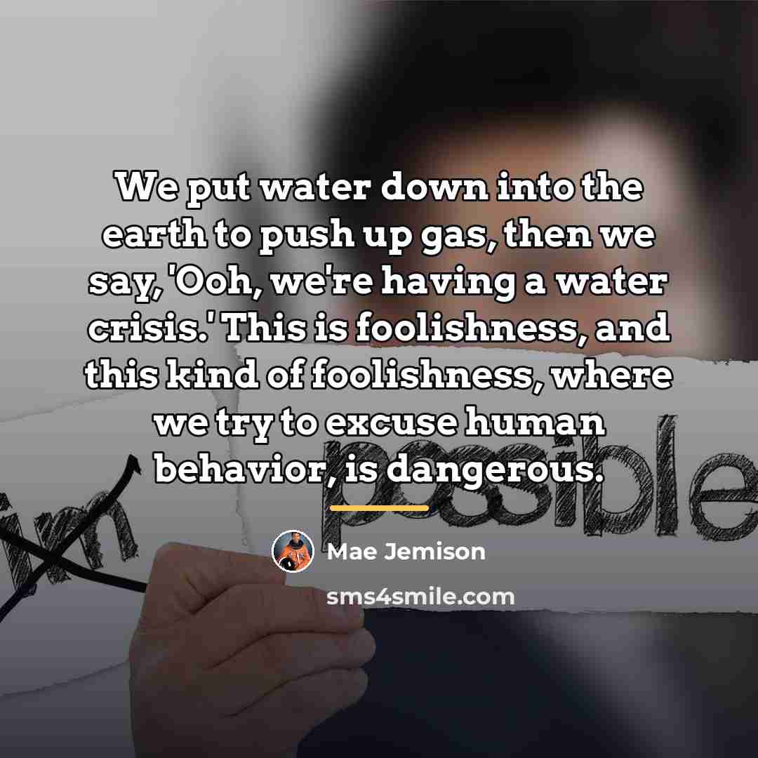 “We put water down into the earth to push up…” quote by Mae Jemison