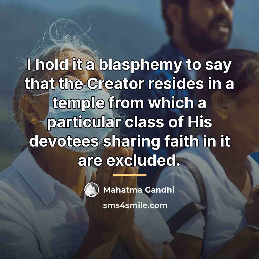 “I hold it a blasphemy to say that the Creator…” quote by Mahatma Gandhi