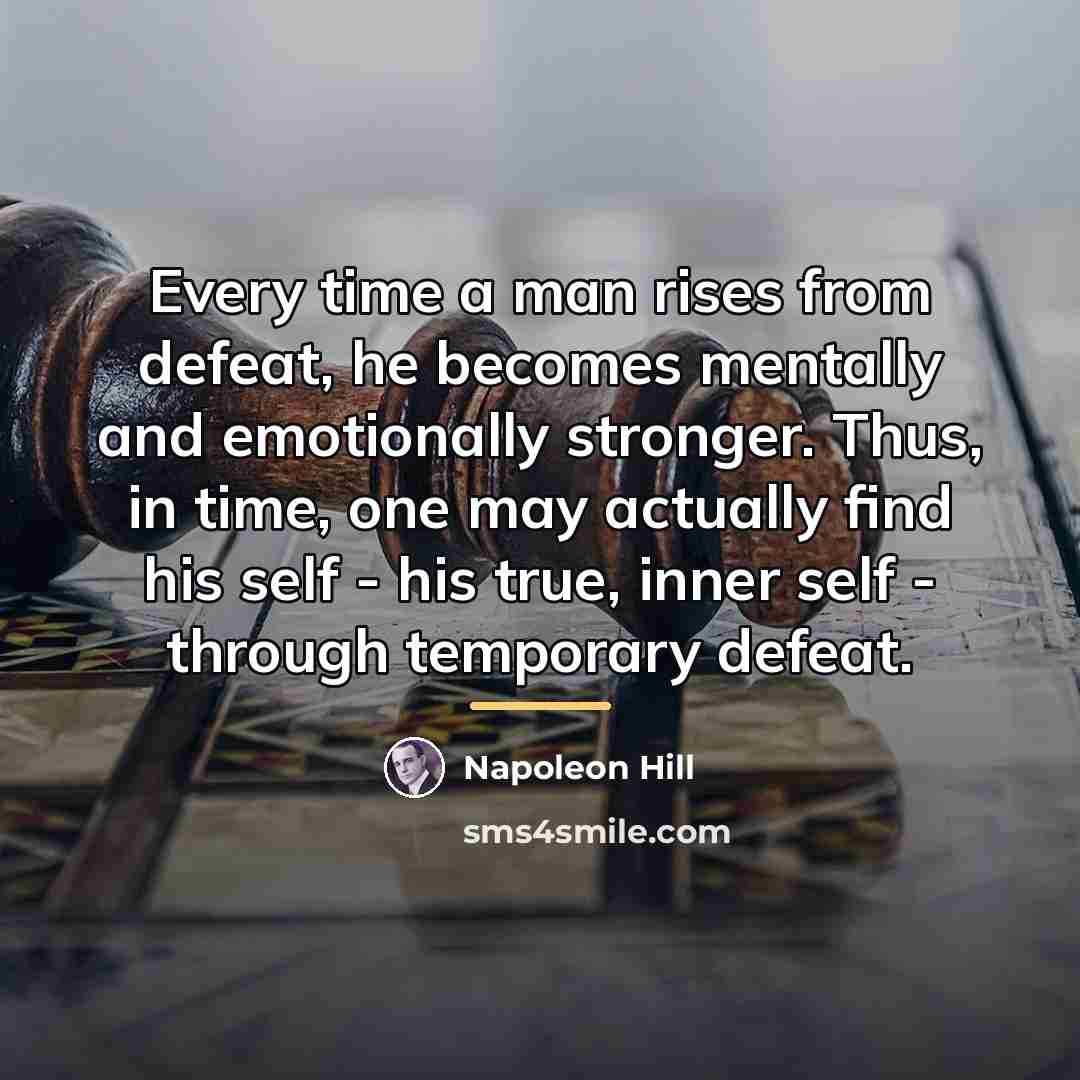 “Every time a man rises from defeat, he becomes mentally…” quote by Napoleon Hill