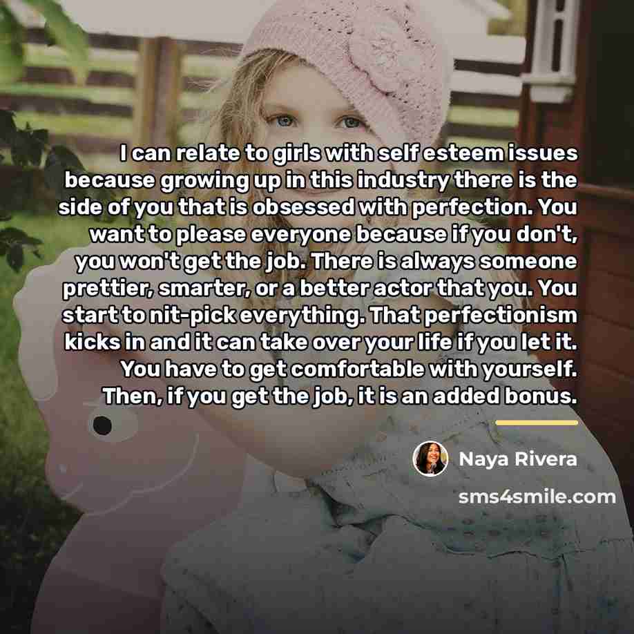 “I can relate to girls with self esteem issues because…” quote by Naya Rivera