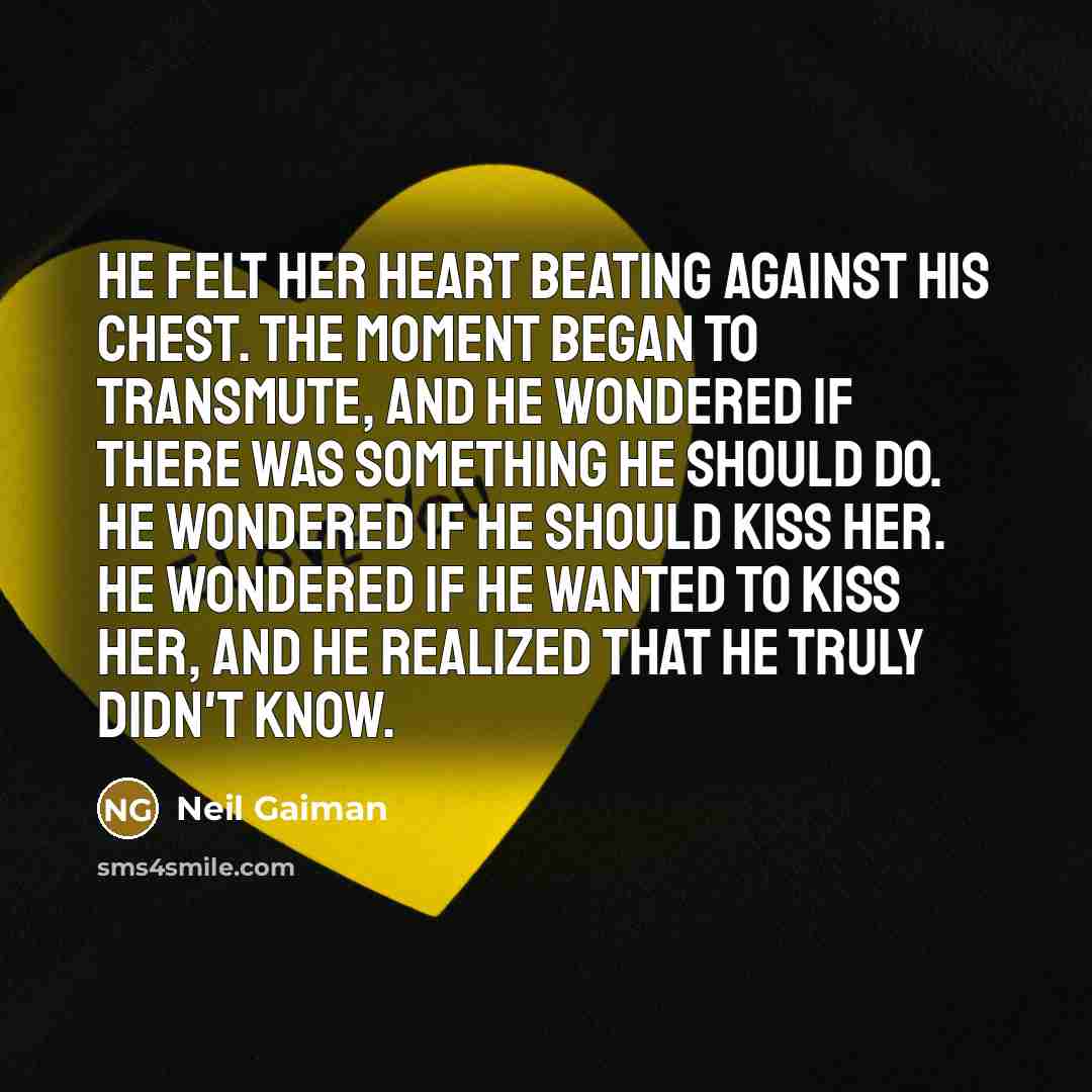 “He felt her heart beating against his chest. The moment…” quote by Neil Gaiman