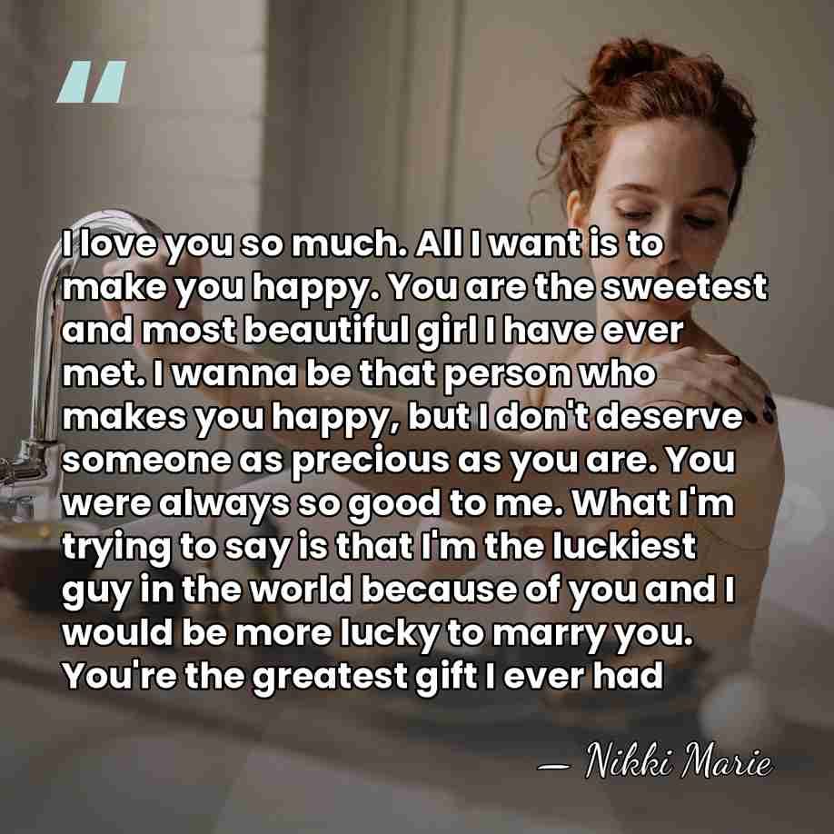 I love you so much. All I want is to make you&hellip; - Nikki Marie