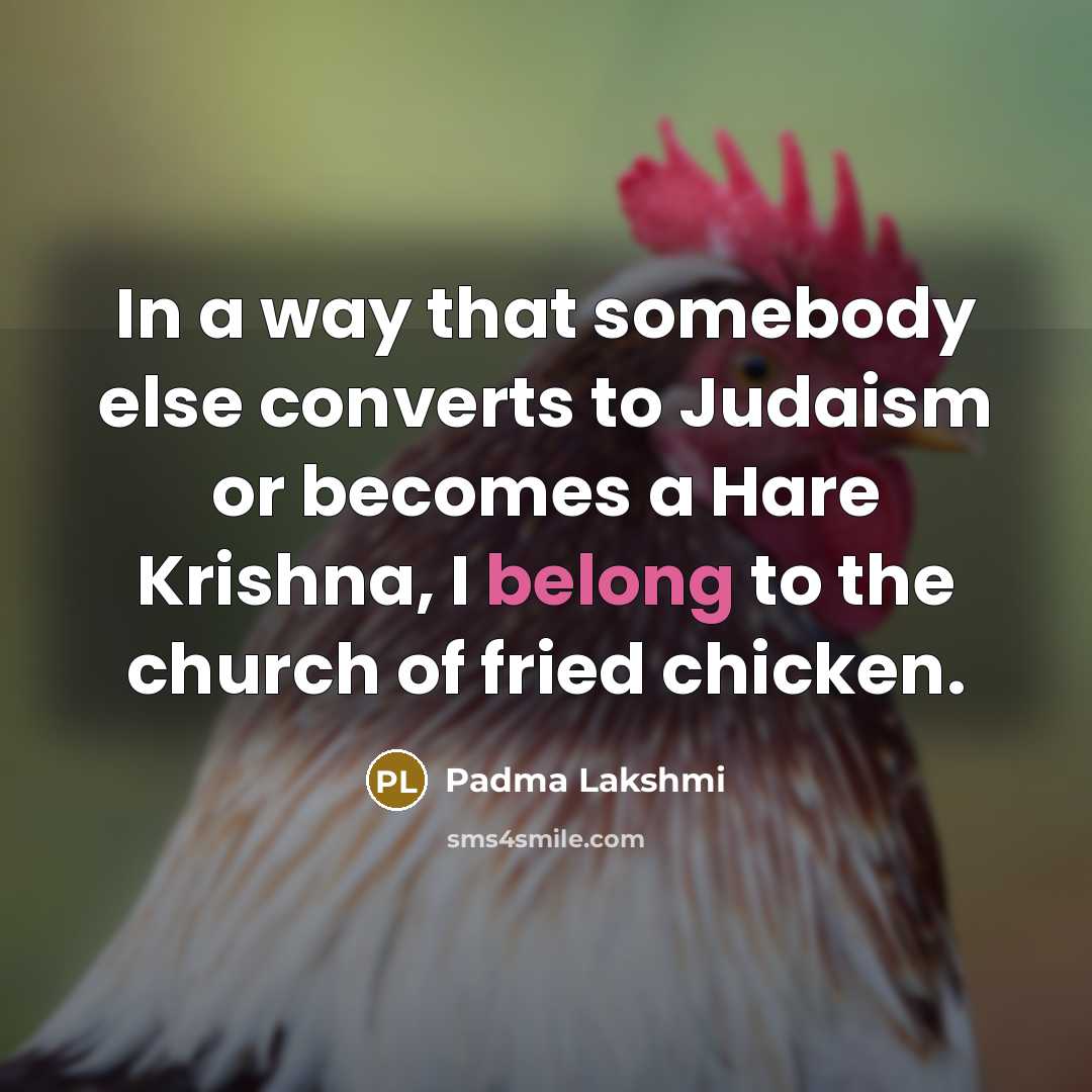 “In a way that somebody else converts to Judaism or…” quote by Padma Lakshmi