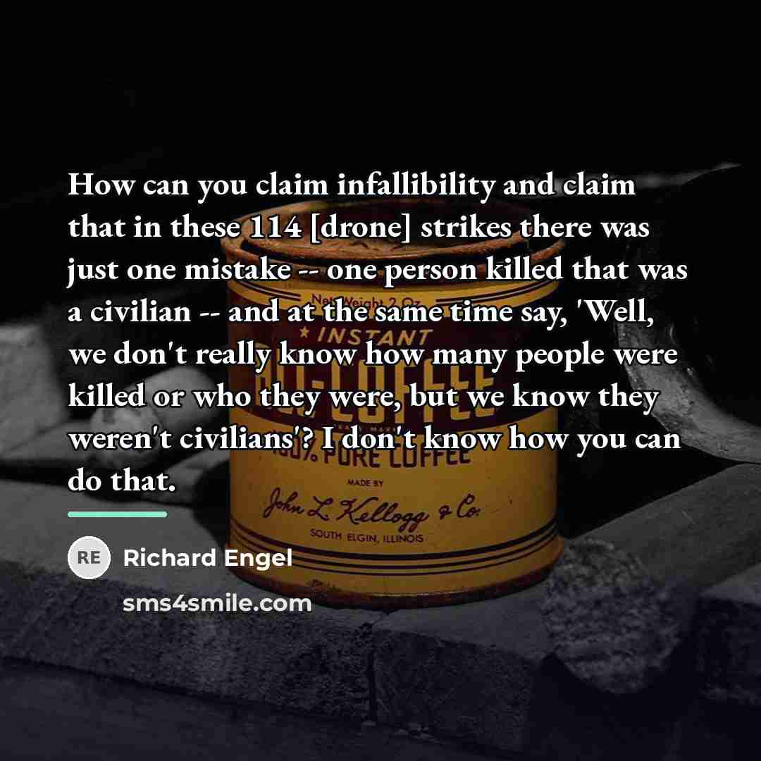 “How can you claim infallibility and claim that in these…” quote by Richard Engel