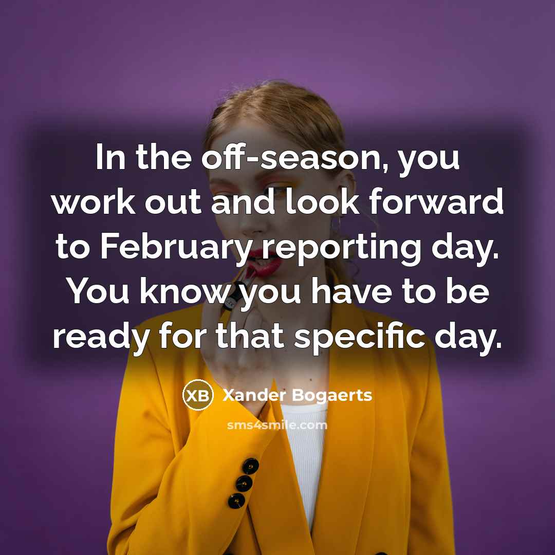 “In the off-season, you work out and look forward to…” quote by Xander Bogaerts