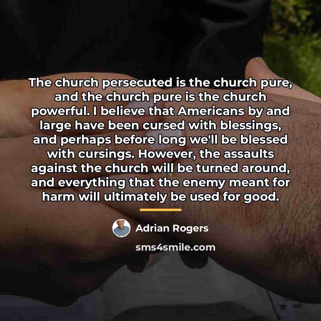 “The church persecuted is the church pure, and the church…” quote by Adrian Rogers