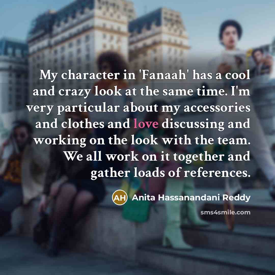 “My character in 'Fanaah' has a cool and crazy look…” quote by Anita Hassanandani Reddy