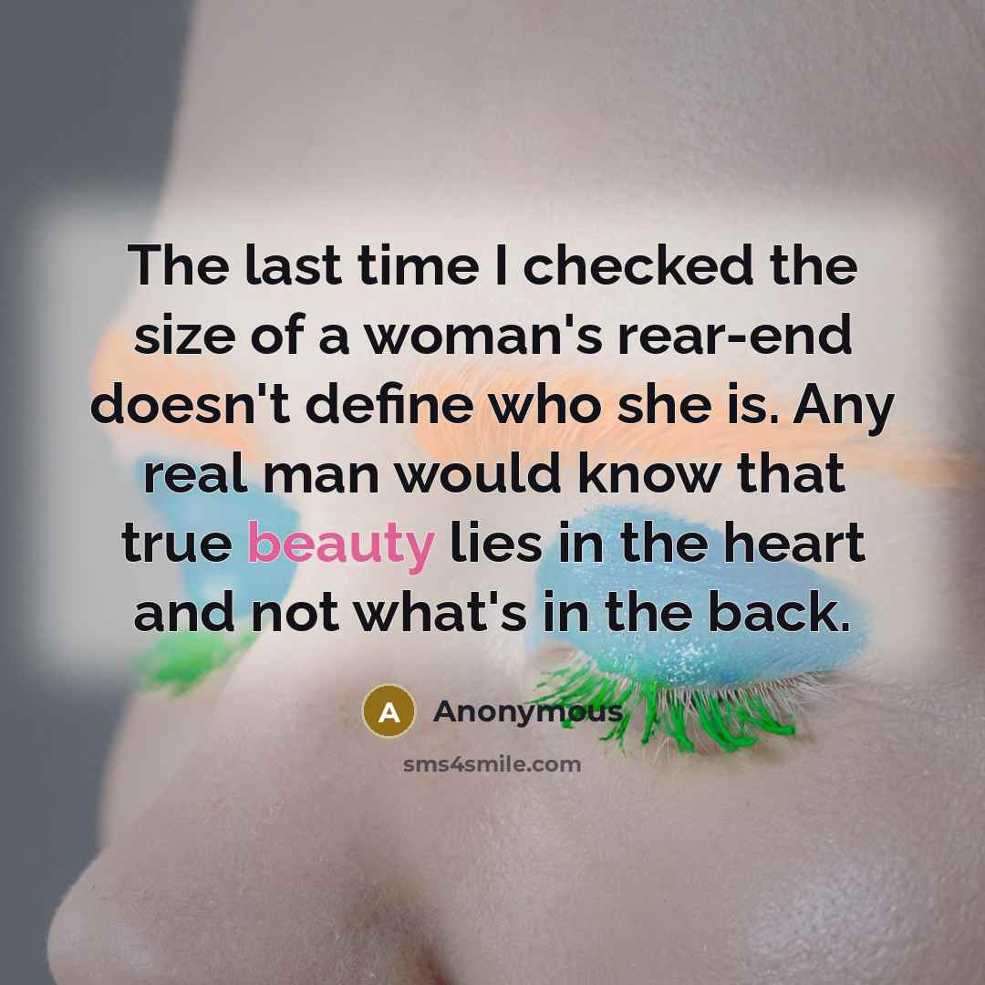 “The last time I checked the size of a woman's…” quote by Anonymous