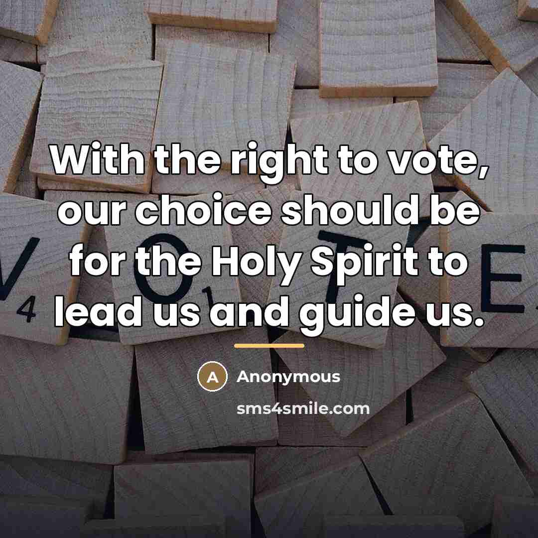 “With the right to vote, our choice should be for…” quote by Anonymous