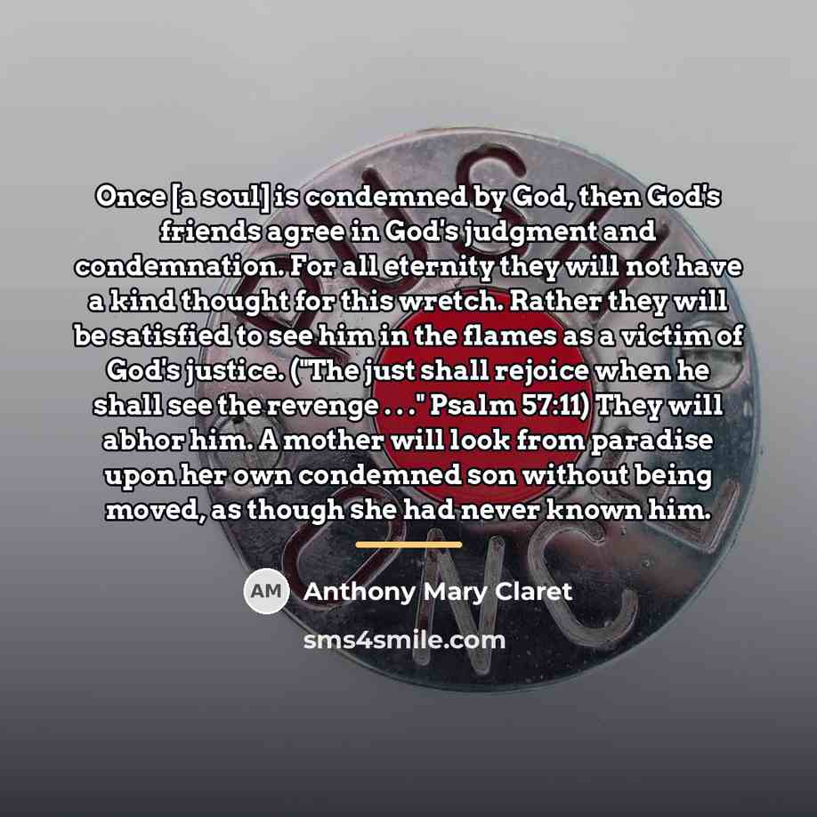 “Once [a soul] is condemned by God, then God's friends…” quote by Anthony Mary Claret