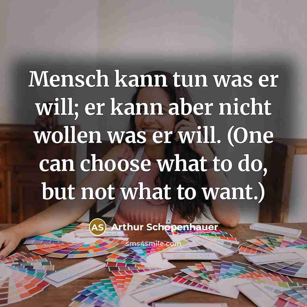 “Mensch kann tun was er will; er kann aber nicht…” quote by Arthur Schopenhauer