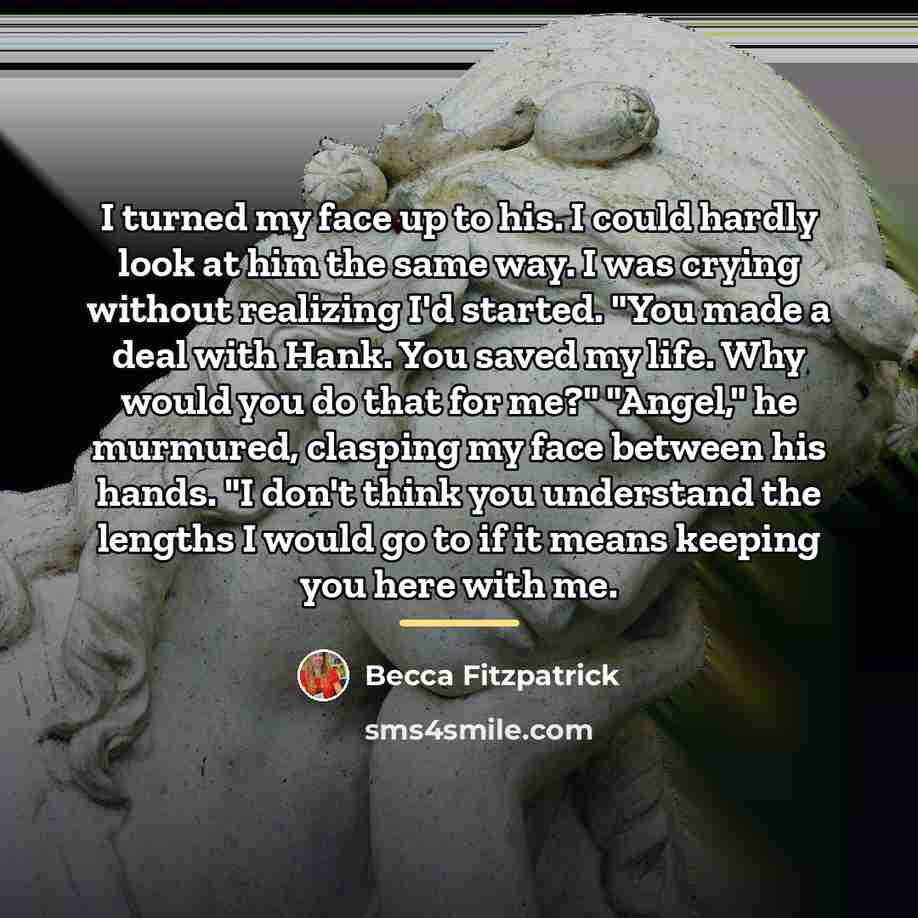 “I turned my face up to his. I could hardly…” quote by Becca Fitzpatrick