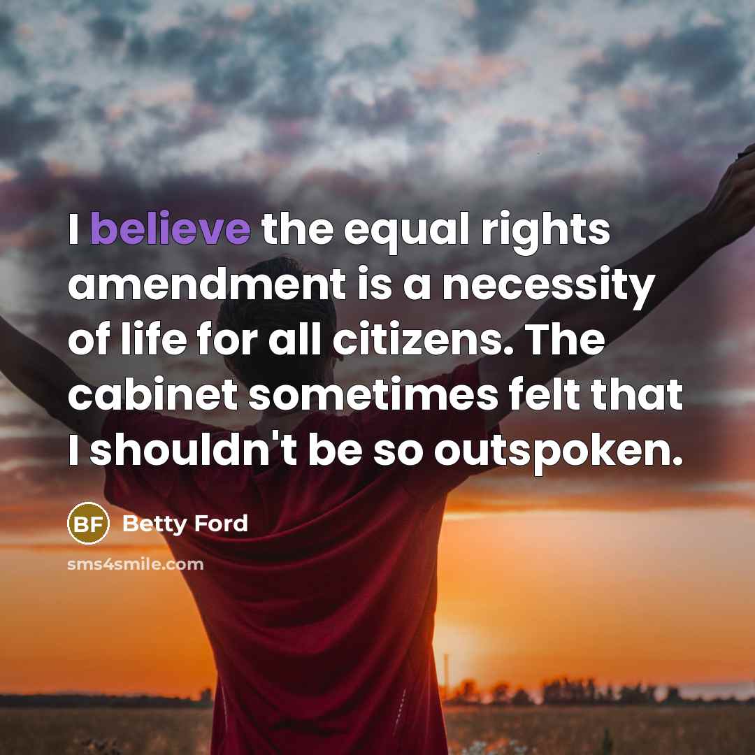 “I believe the equal rights amendment is a necessity of…” quote by Betty Ford