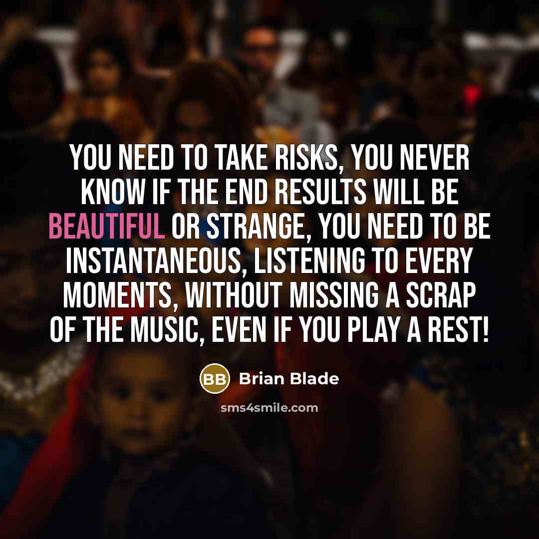 “You need to take risks, you never know if the…” quote by Brian Blade