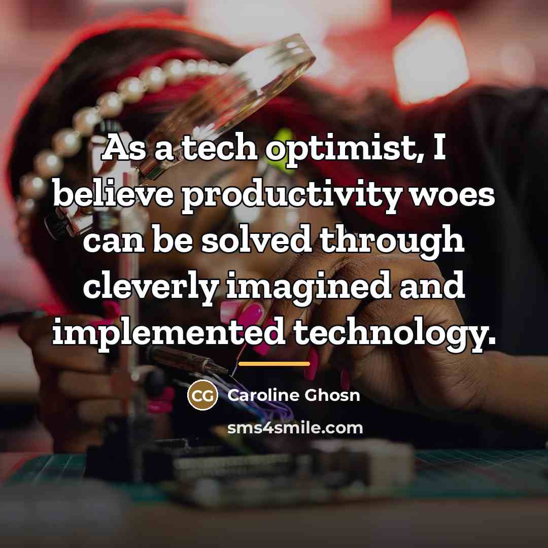 “As a tech optimist, I believe productivity woes can be…” quote by Caroline Ghosn