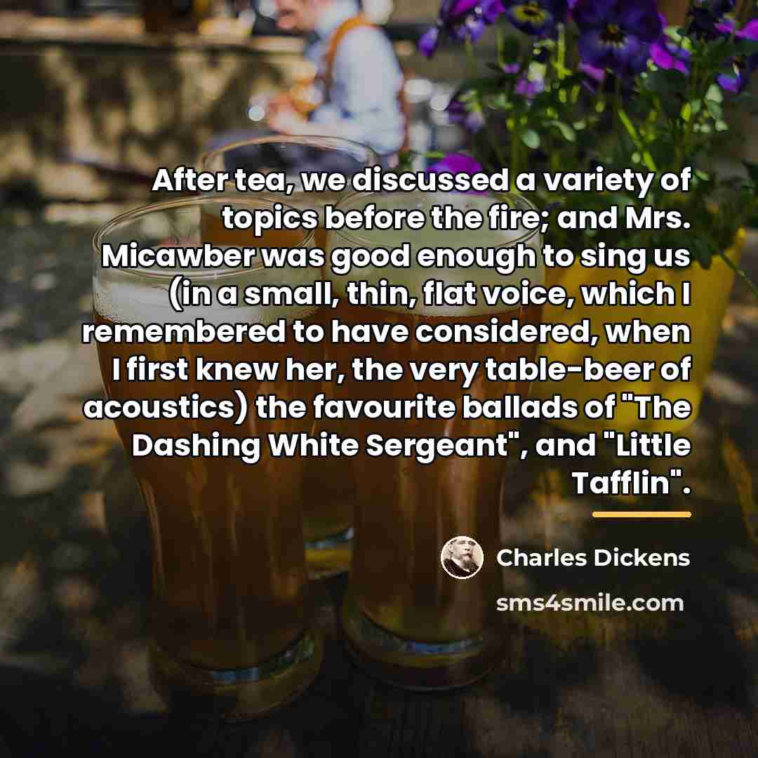 “After tea, we discussed a variety of topics before the…” quote by Charles Dickens