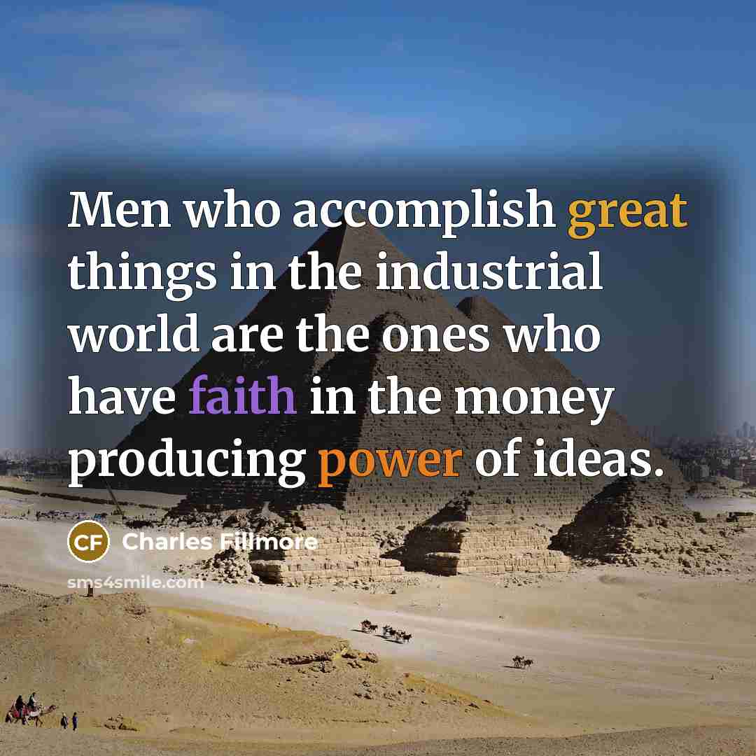 “Men who accomplish great things in the industrial world are…” quote by Charles Fillmore