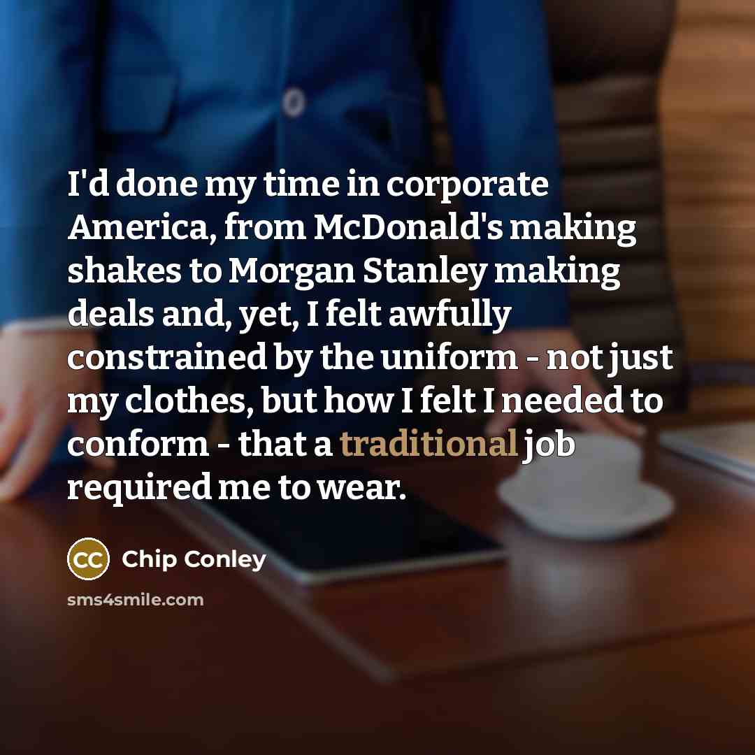 “I'd done my time in corporate America, from McDonald's making…” quote by Chip Conley