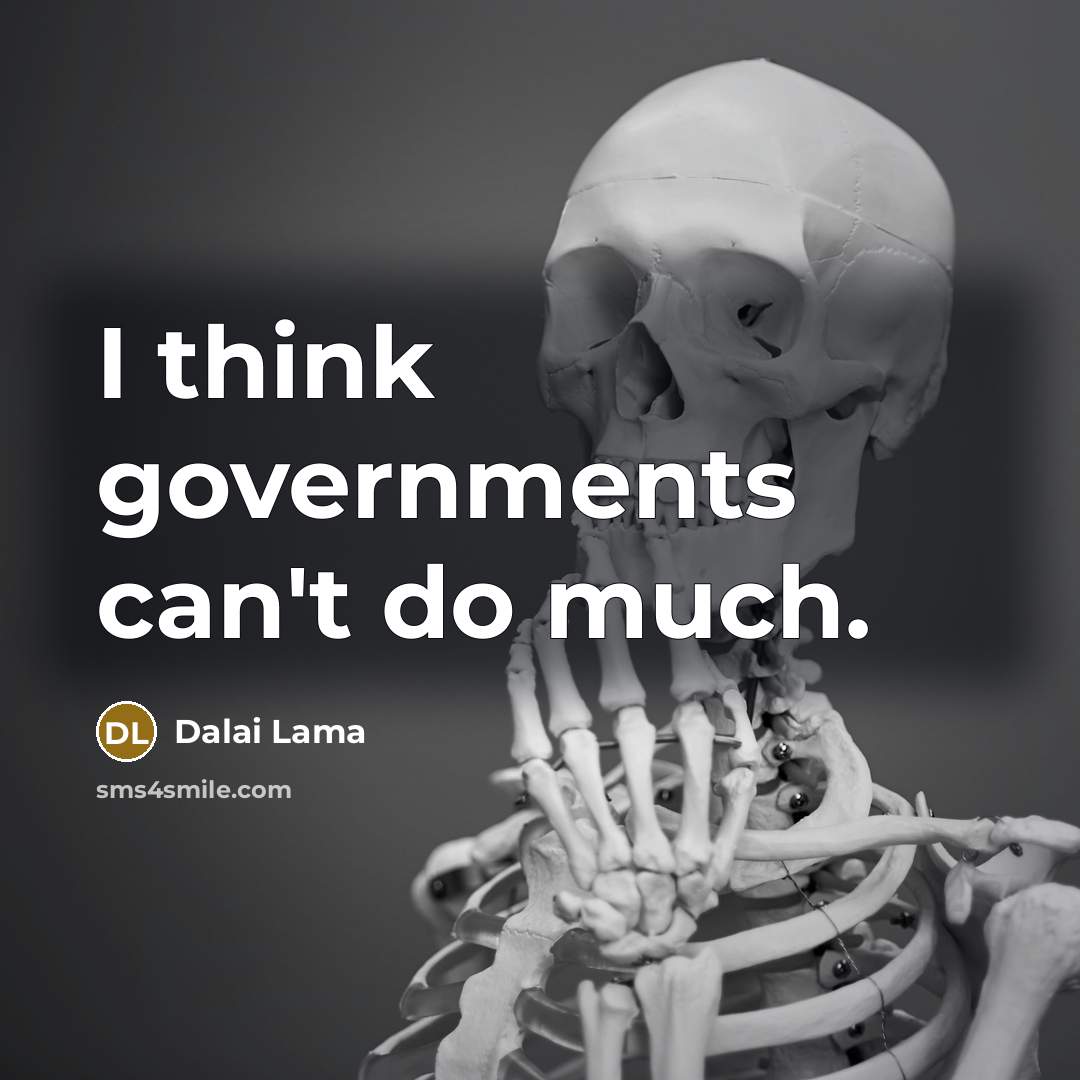 “I think governments can't do much.…” quote by Dalai Lama
