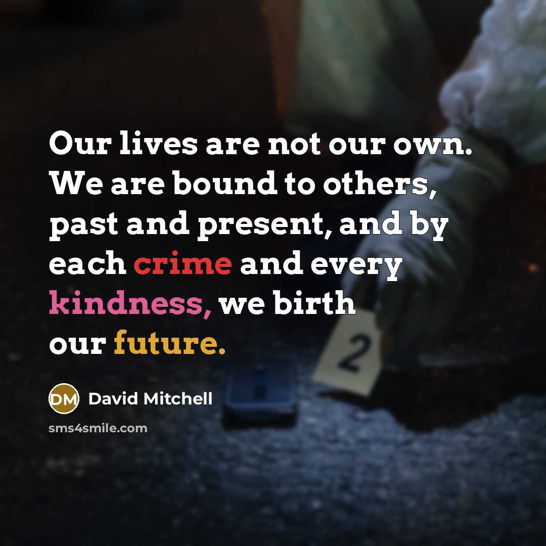 “Our lives are not our own. We are bound to…” quote by David Mitchell