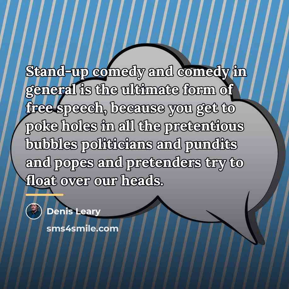 “Stand-up comedy and comedy in general is the ultimate form…” quote by Denis Leary