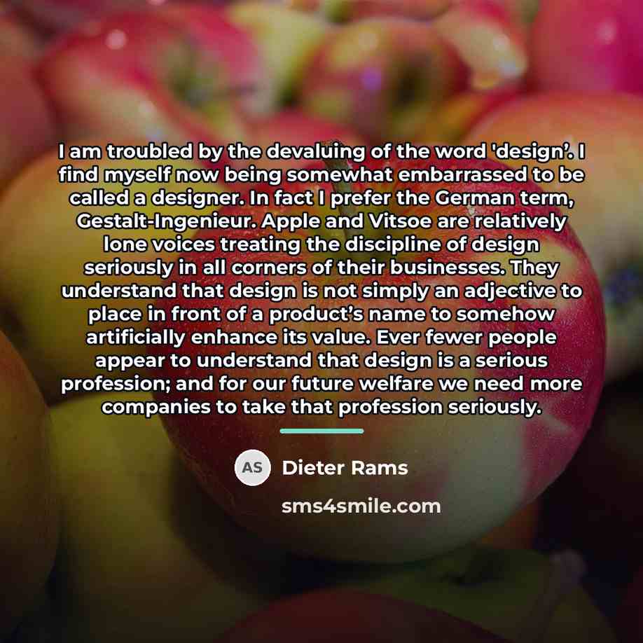 “I am troubled by the devaluing of the word 'design’.…” quote by Dieter Rams