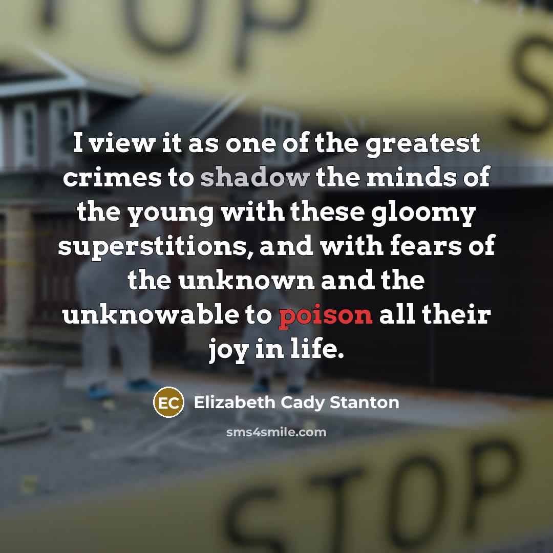 “I view it as one of the greatest crimes to…” quote by Elizabeth Cady Stanton