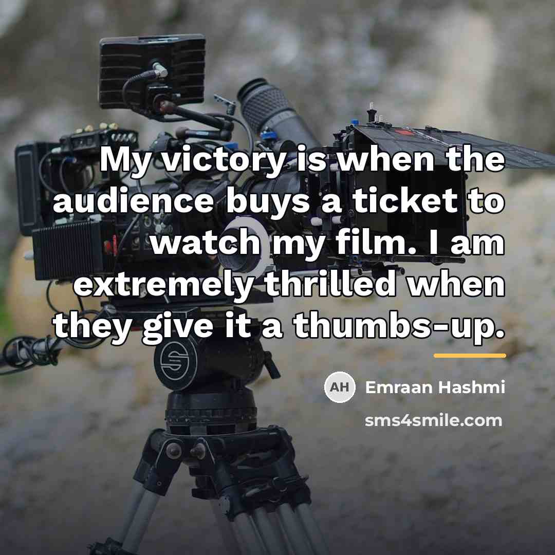 “My victory is when the audience buys a ticket to…” quote by Emraan Hashmi