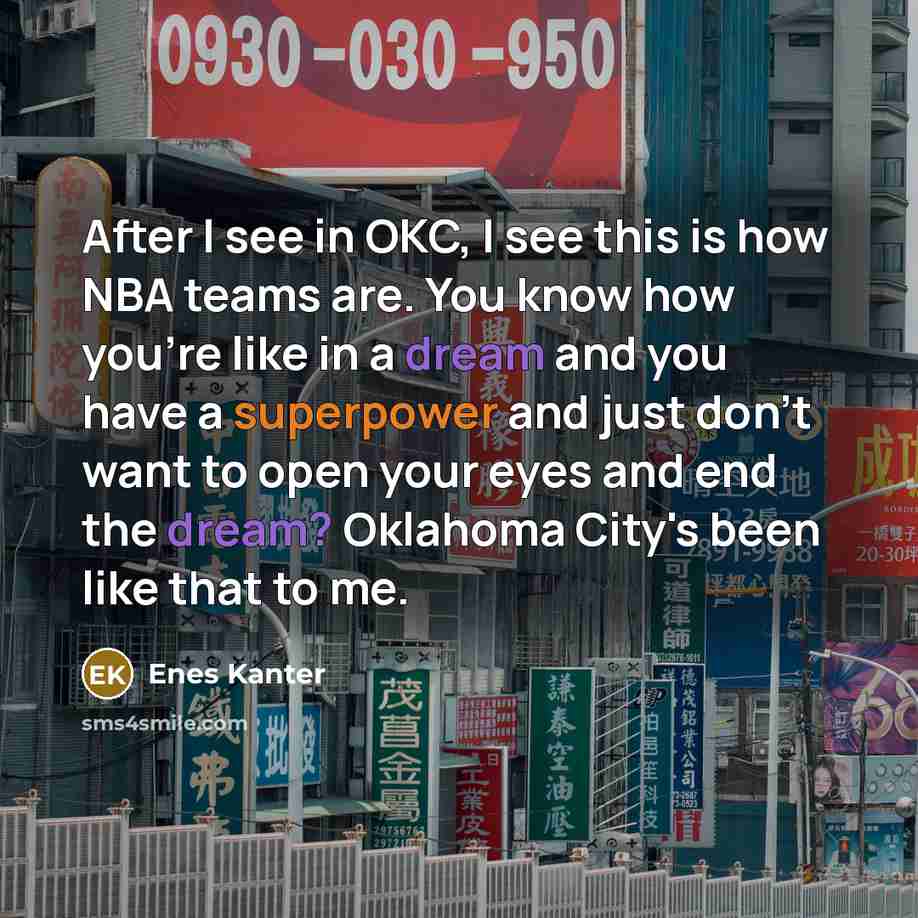“After I see in OKC, I see this is how…” quote by Enes Kanter
