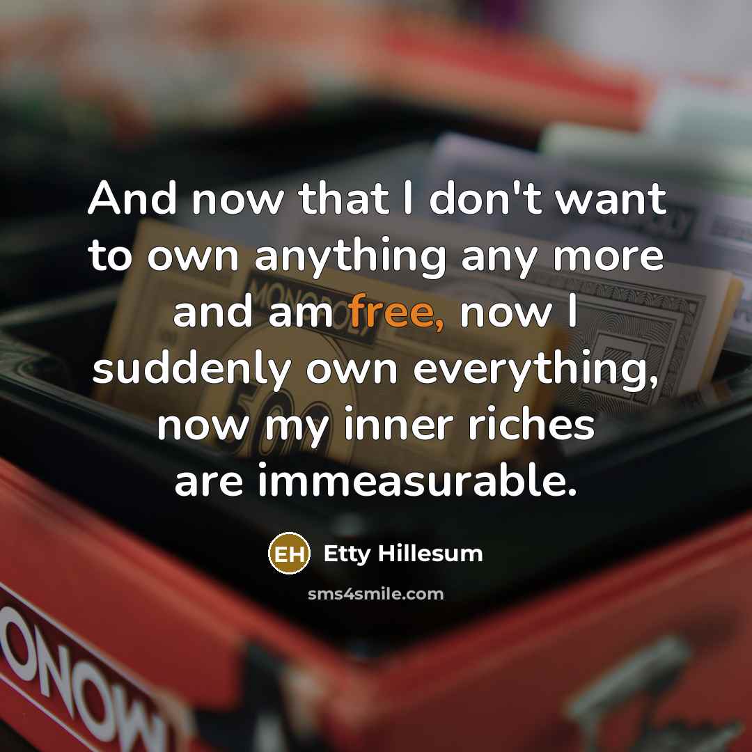 “And now that I don't want to own anything any…” quote by Etty Hillesum