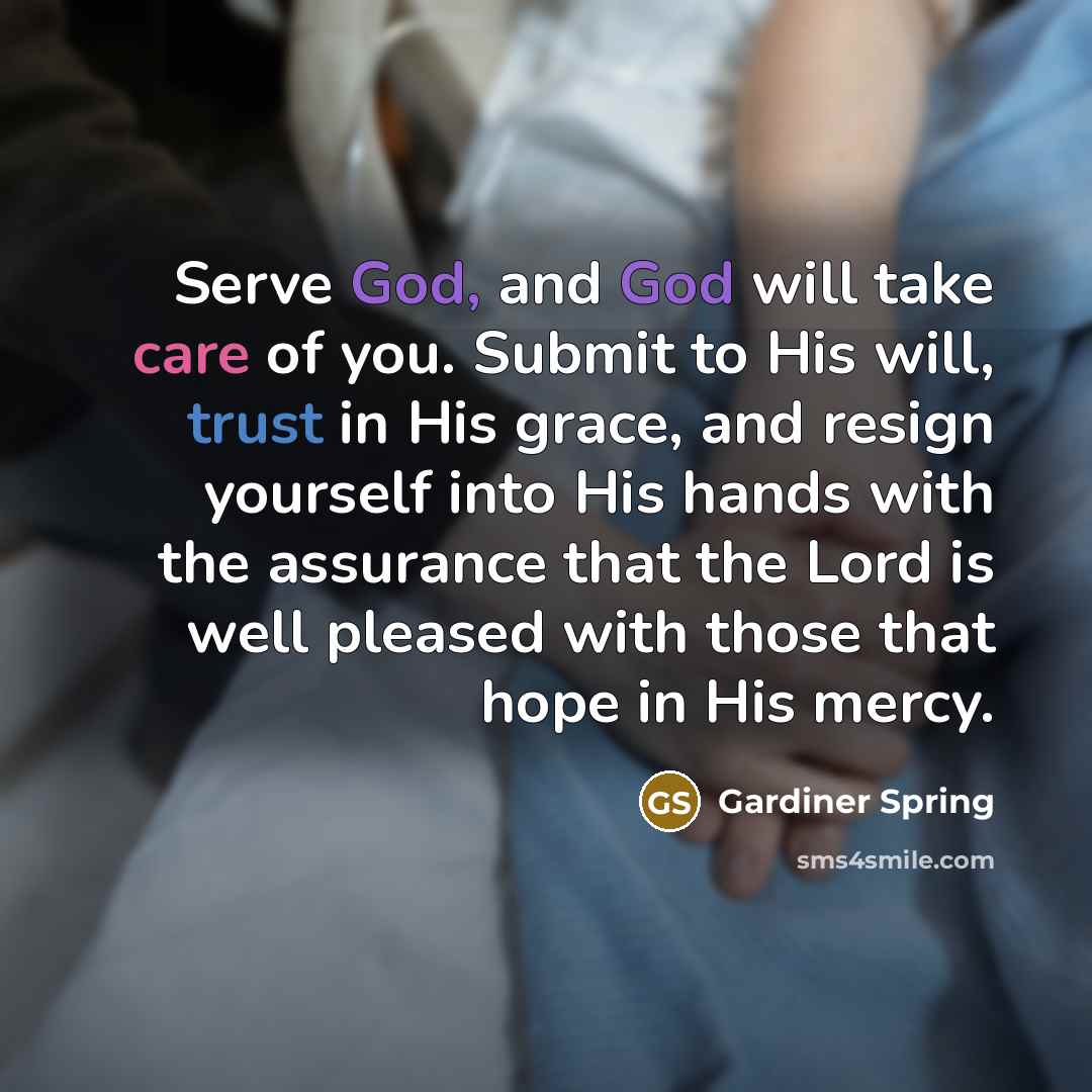 “Serve God, and God will take care of you. Submit…” quote by Gardiner Spring