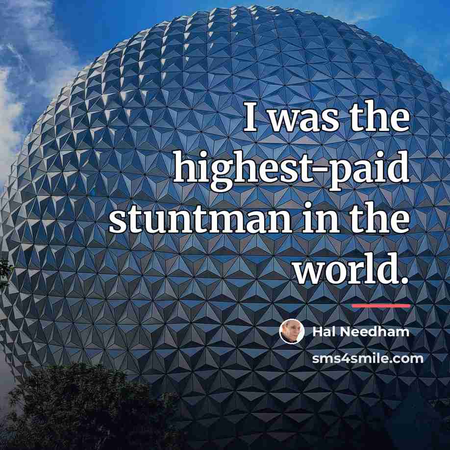 “I was the highest-paid stuntman in the world.…” quote by Hal Needham