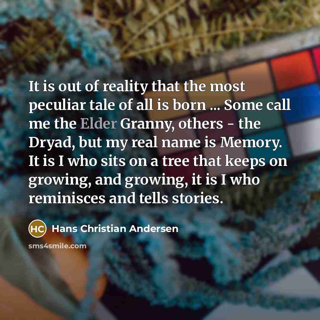 “It is out of reality that the most peculiar tale…” quote by Hans Christian Andersen