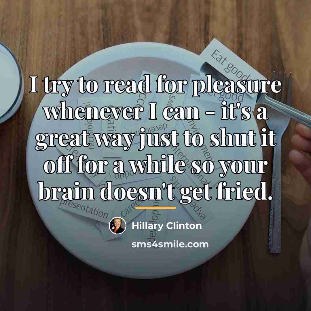 “I try to read for pleasure whenever I can -…” quote by Hillary Clinton