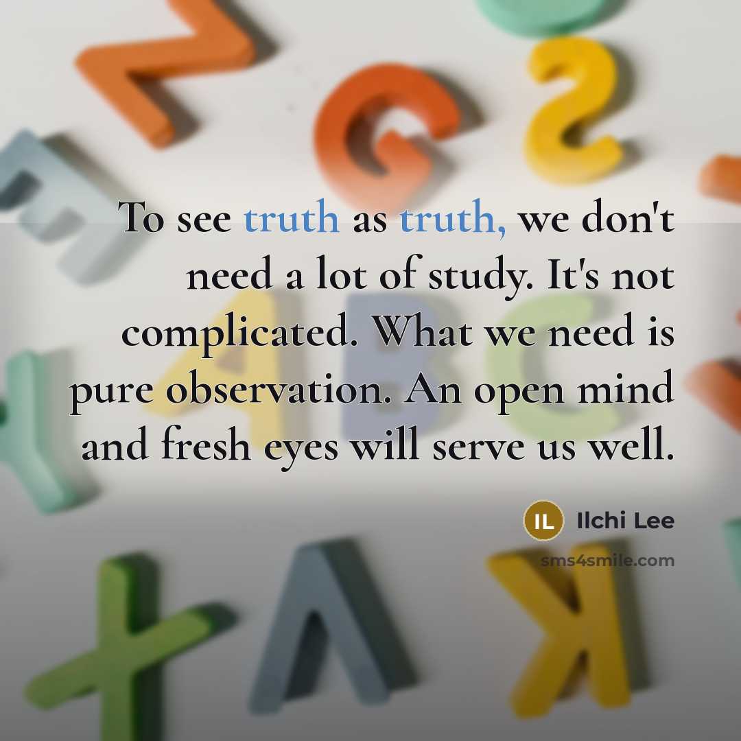 “To see truth as truth, we don't need a lot…” quote by Ilchi Lee