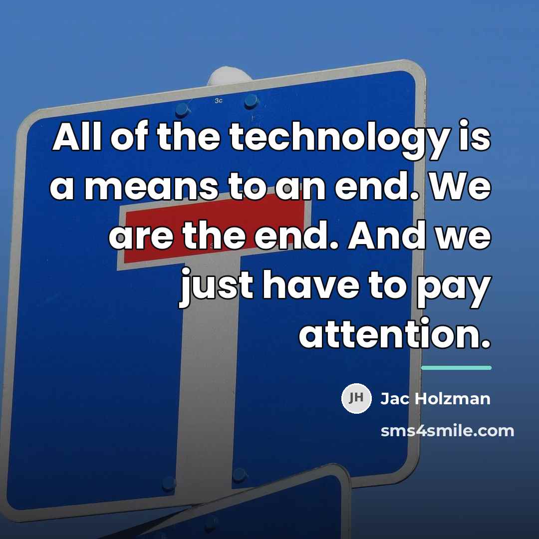 “All of the technology is a means to an end.…” quote by Jac Holzman