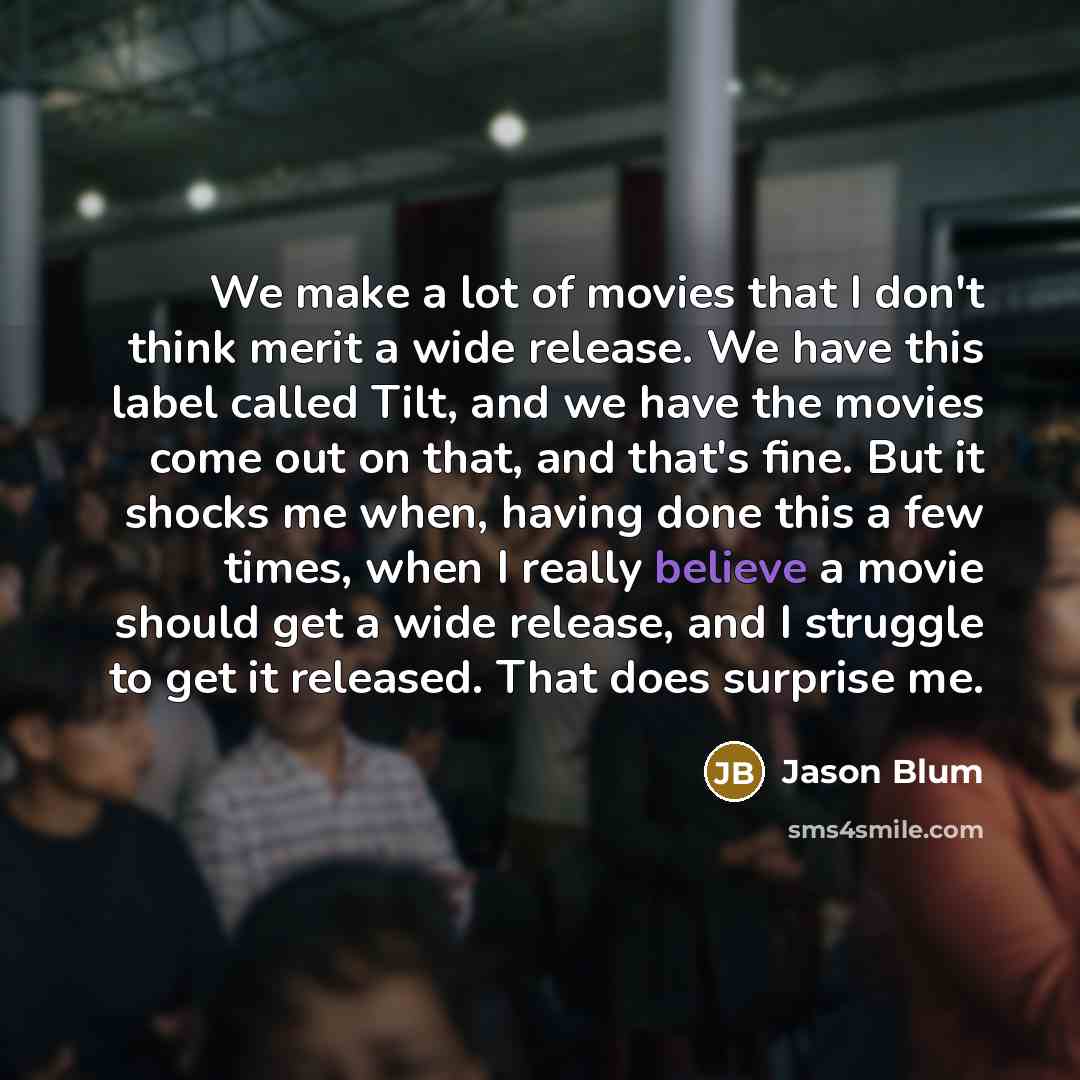 “We make a lot of movies that I don't think…” quote by Jason Blum