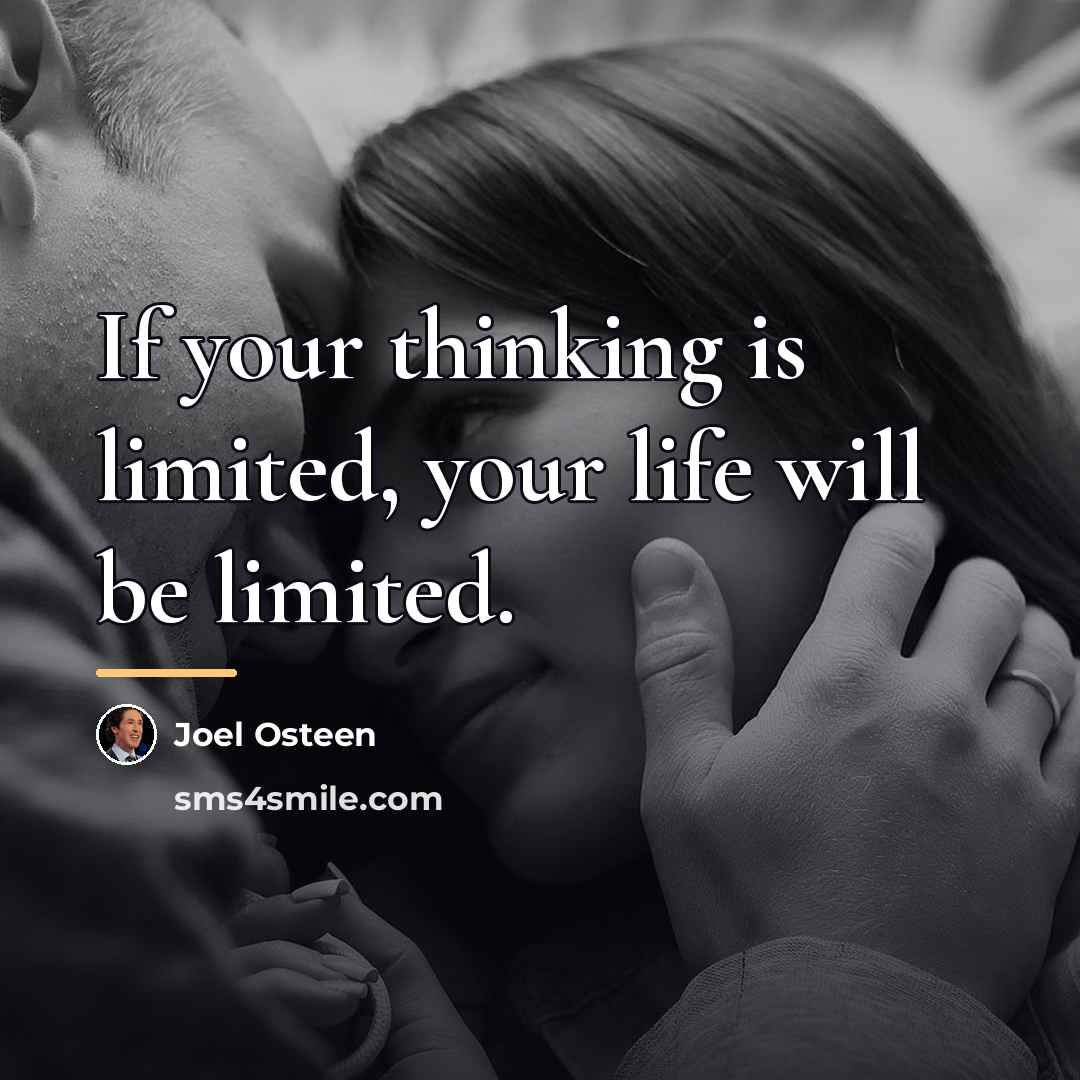 “If your thinking is limited, your life will be limited.…” quote by Joel Osteen