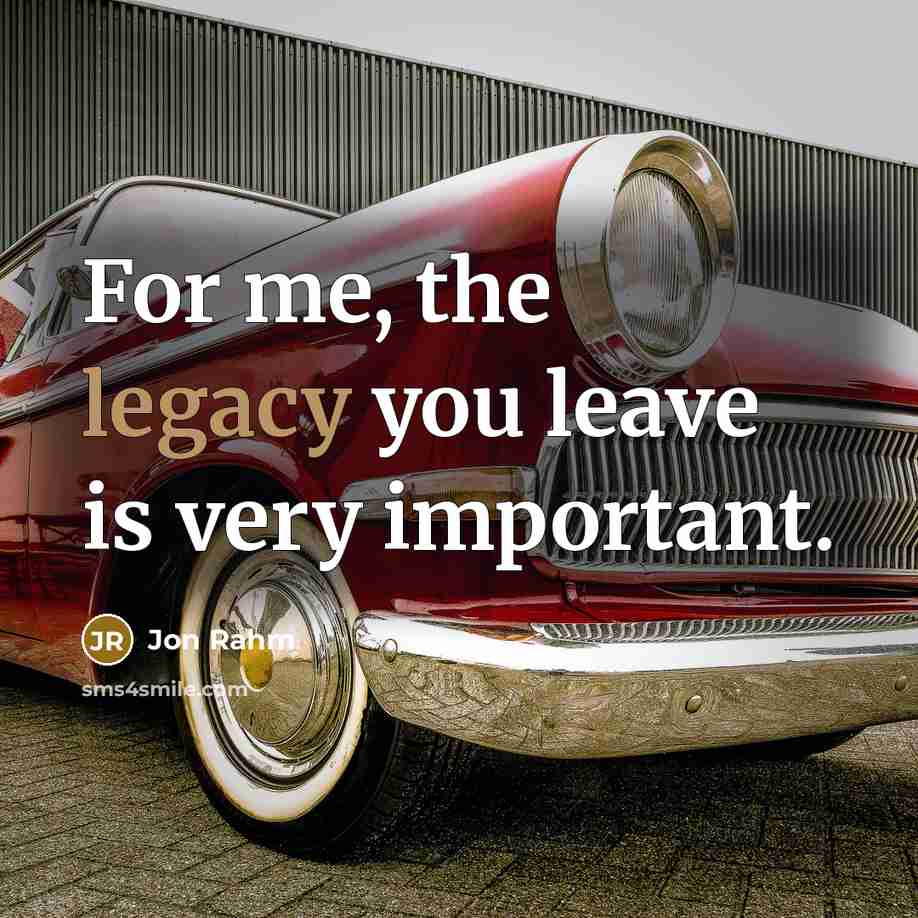 “For me, the legacy you leave is very important.…” quote by Jon Rahm