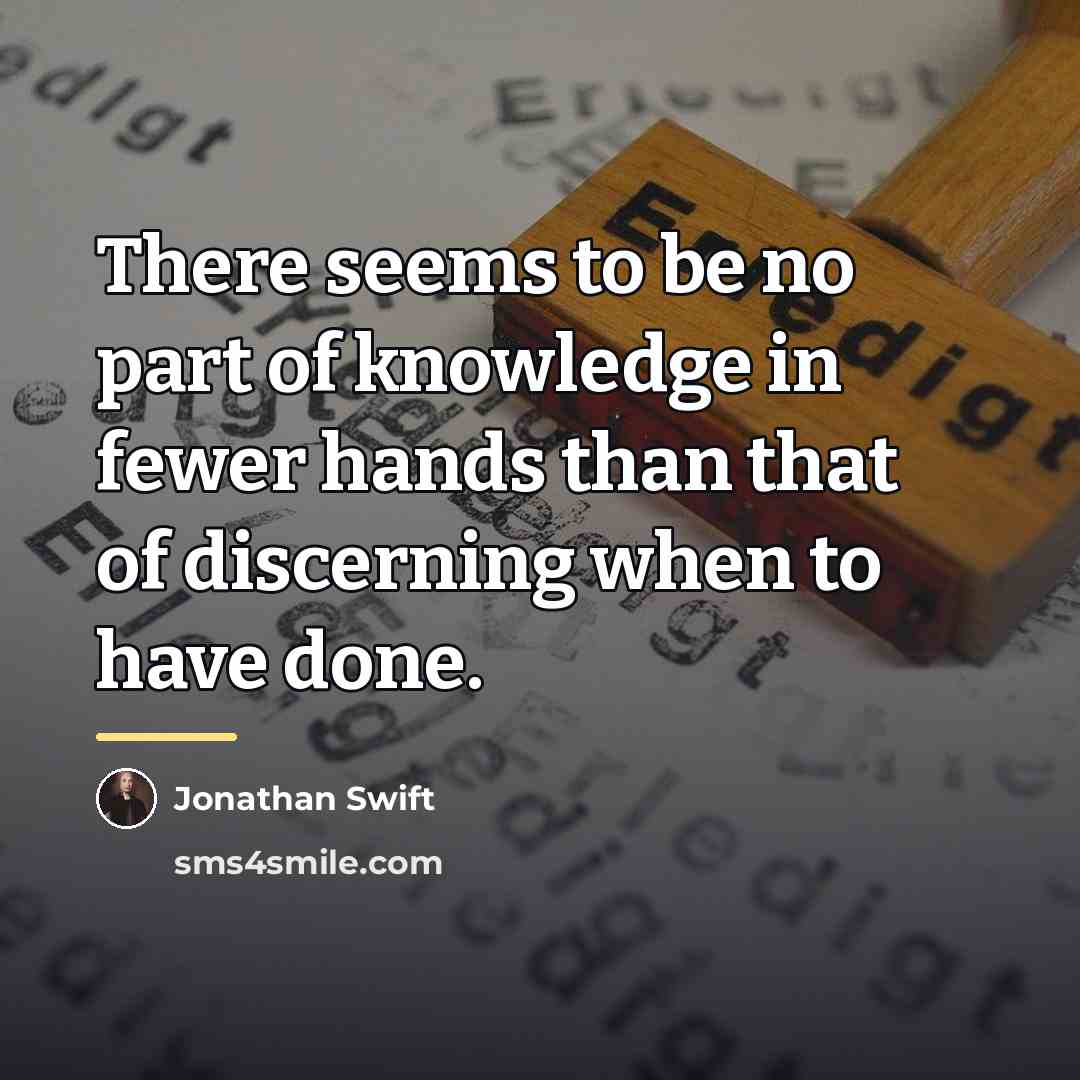 “There seems to be no part of knowledge in fewer…” quote by Jonathan Swift
