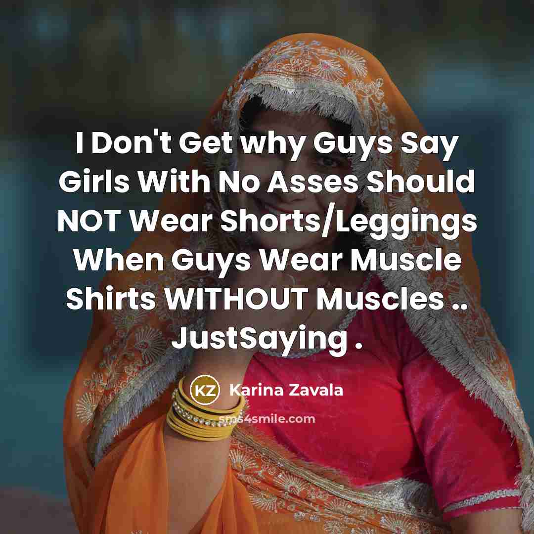 “I Don't Get why Guys Say Girls With No Asses…” quote by Karina Zavala