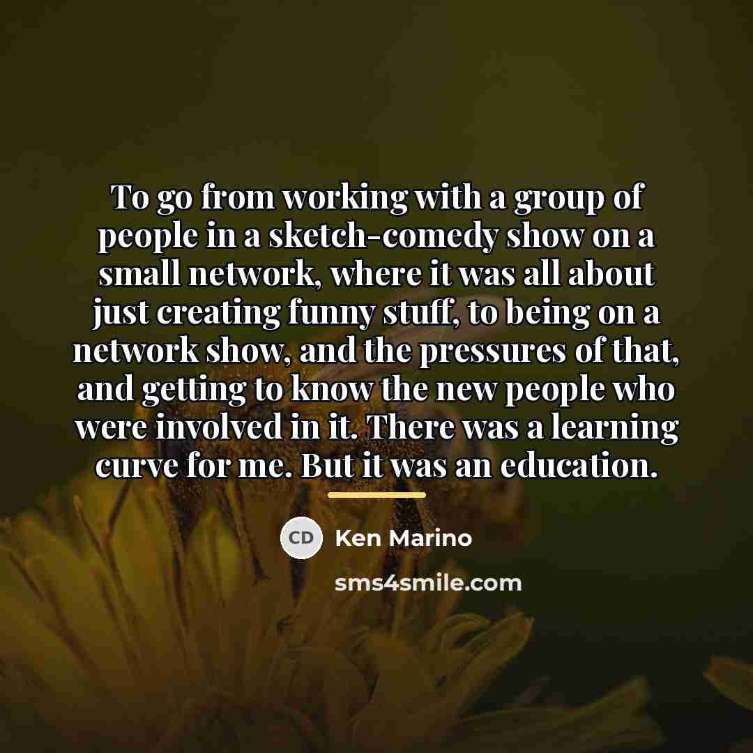 “To go from working with a group of people in…” quote by Ken Marino