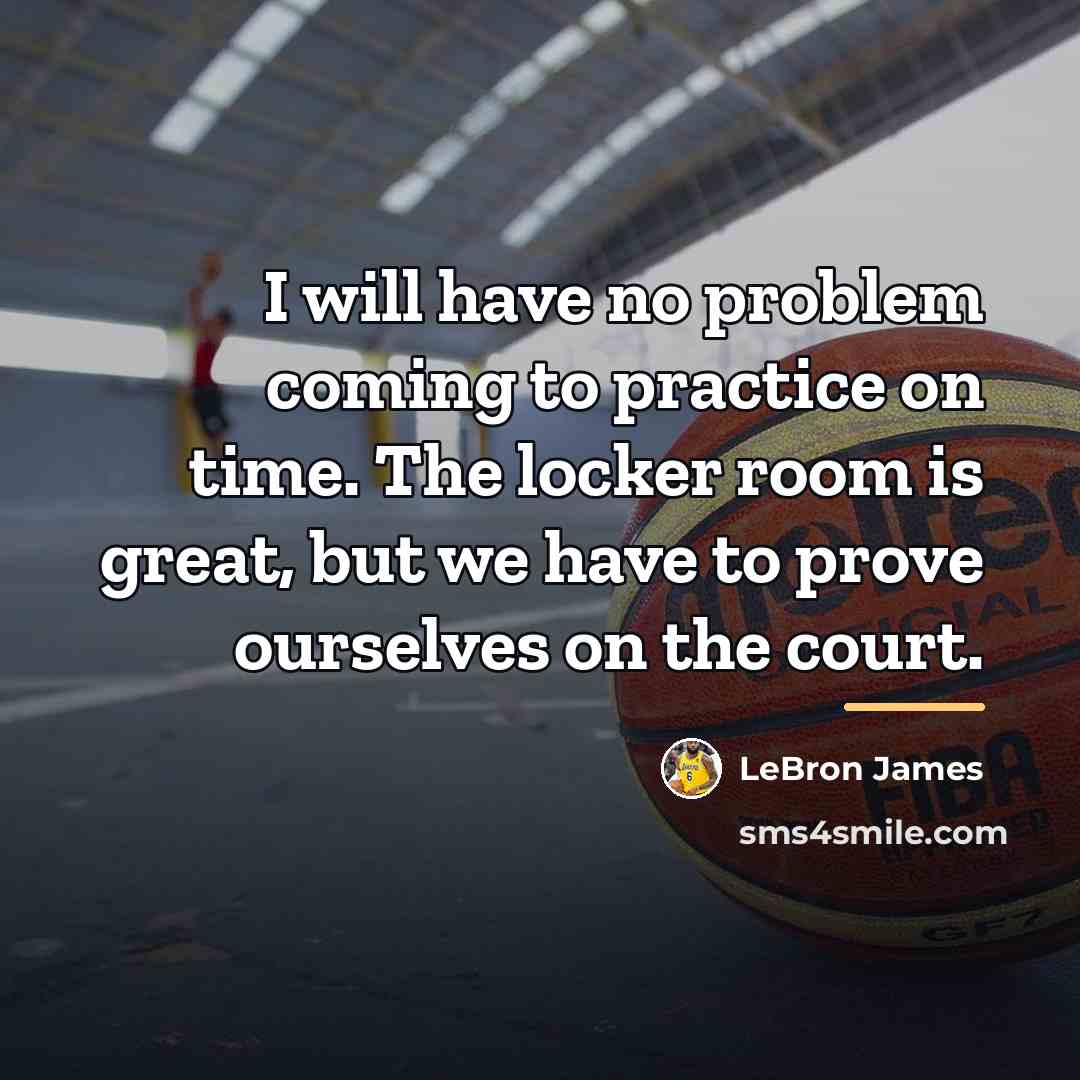“I will have no problem coming to practice on time.…” quote by LeBron James