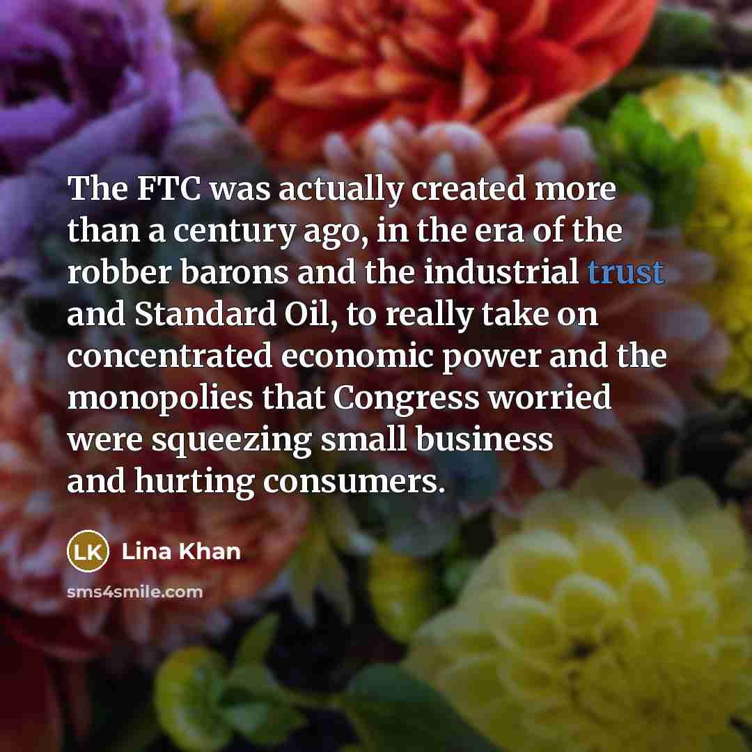 “The FTC was actually created more than a century ago,…” quote by Lina Khan
