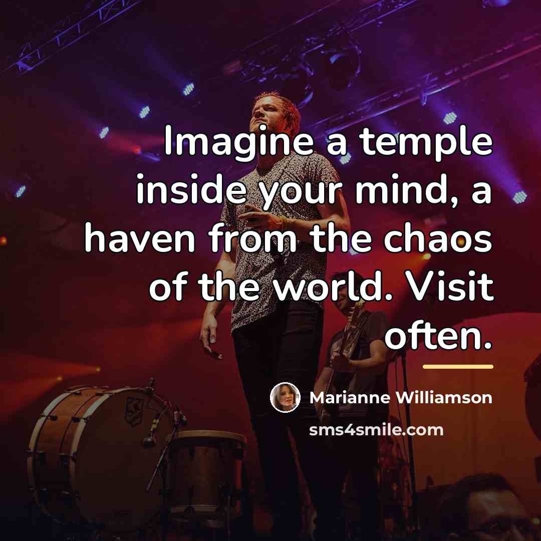 “Imagine a temple inside your mind, a haven from the…” quote by Marianne Williamson